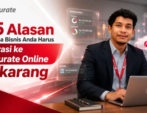 Ini 5 Alasan Kenapa Bisnis Anda Harus Migrasi ke Accurate Online Sekarang