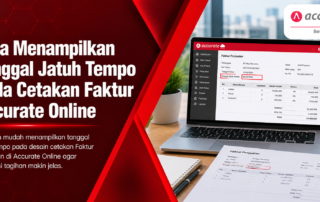 Cara Menampilkan Tanggal Jatuh Tempo pada Cetakan Faktur Accurate Online / Accurate Online