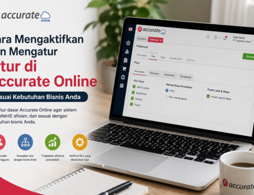 Cara Mengaktifkan dan Mengatur Fitur Accurate Online Sesuai Kebutuhan Bisnis