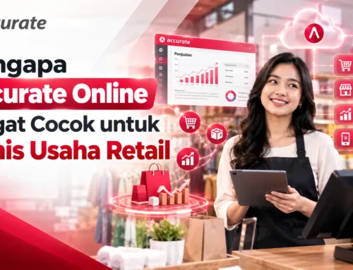 Mengapa Accurate Online Sangat Cocok untuk Bisnis Usaha Retail